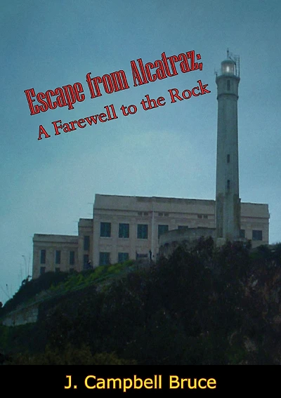 Escape from Alcatraz: A Farewell to the Rock