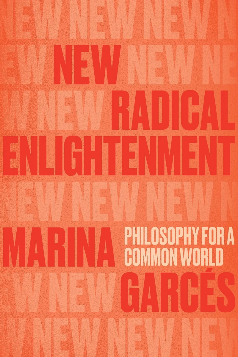 New Radical Enlightenment: Philosophy for a Common World