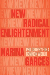New Radical Enlightenment: Philosophy for a Common World