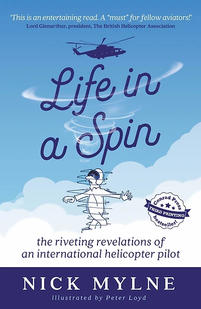 Life a Spin: The Riveting Revelations of an International Helicopter Pilot