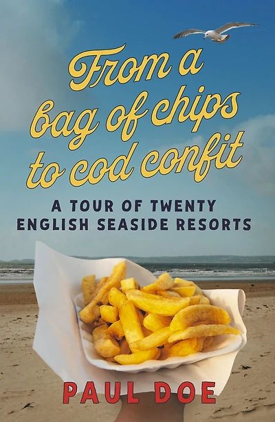 From a bag of chips to cod confit: tour twenty English seaside resorts