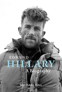 Edmund Hillary - A Biography: the extraordinary life of beekeeper who climbed Everest