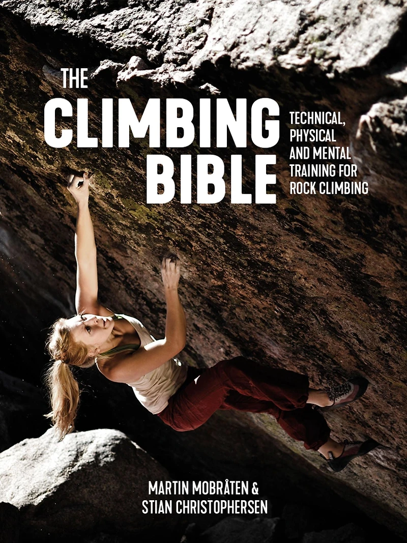 The climbing Bible: Technical, physical and mental training for rock