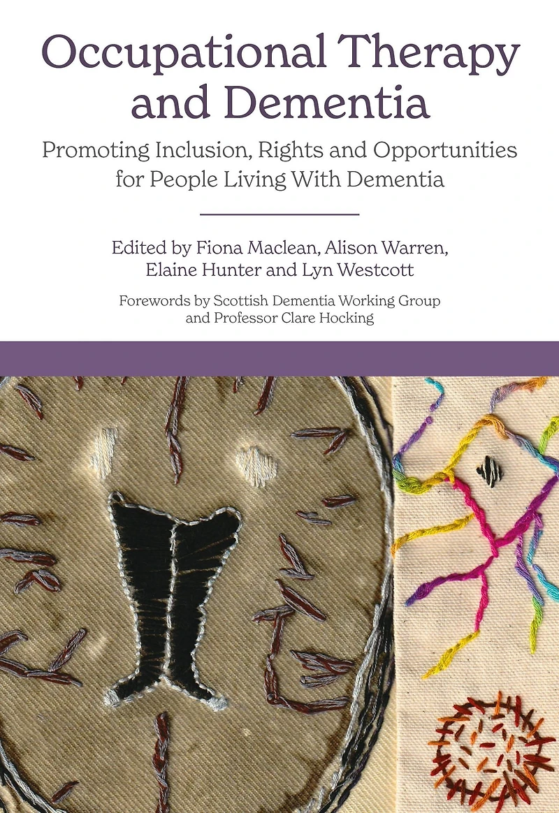 Occupational Therapy and Dementia: Promoting Inclusion, Rights Opportunities for People Living With Dementia