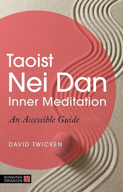 Taoist Nei Dan Inner Meditation: An Accessible Guide