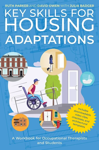 Key Skills for Housing Adaptations: A Workbook Occupational Therapists and Students