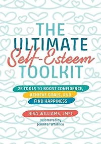 The Ultimate Self-Esteem Toolkit: 25 Tools to Boost Confidence, Achieve Goals, and Find Happiness