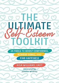 The Ultimate Self-Esteem Toolkit: 25 Tools to Boost Confidence, Achieve Goals, and Find Happiness