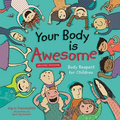 Your Body is Awesome (2nd edition): Body Respect for Children