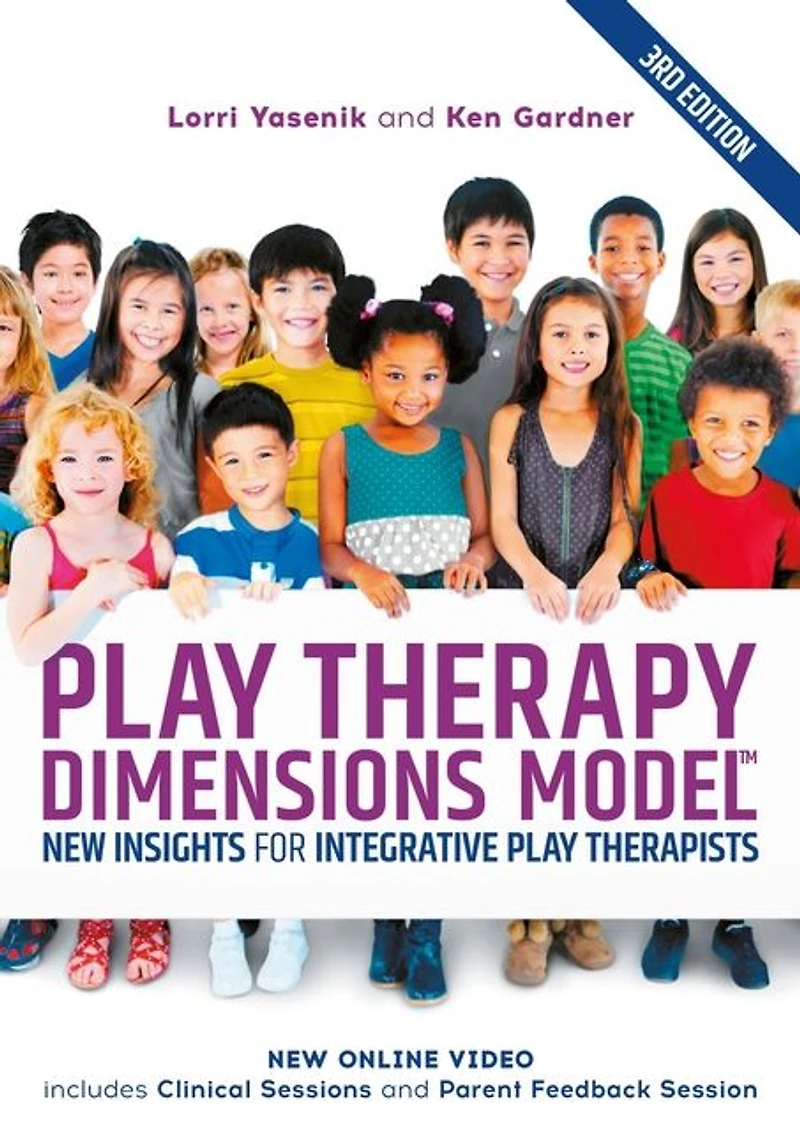 Play Therapy Dimensions Model: New Insights for Integrative Therapists (3rd edition)