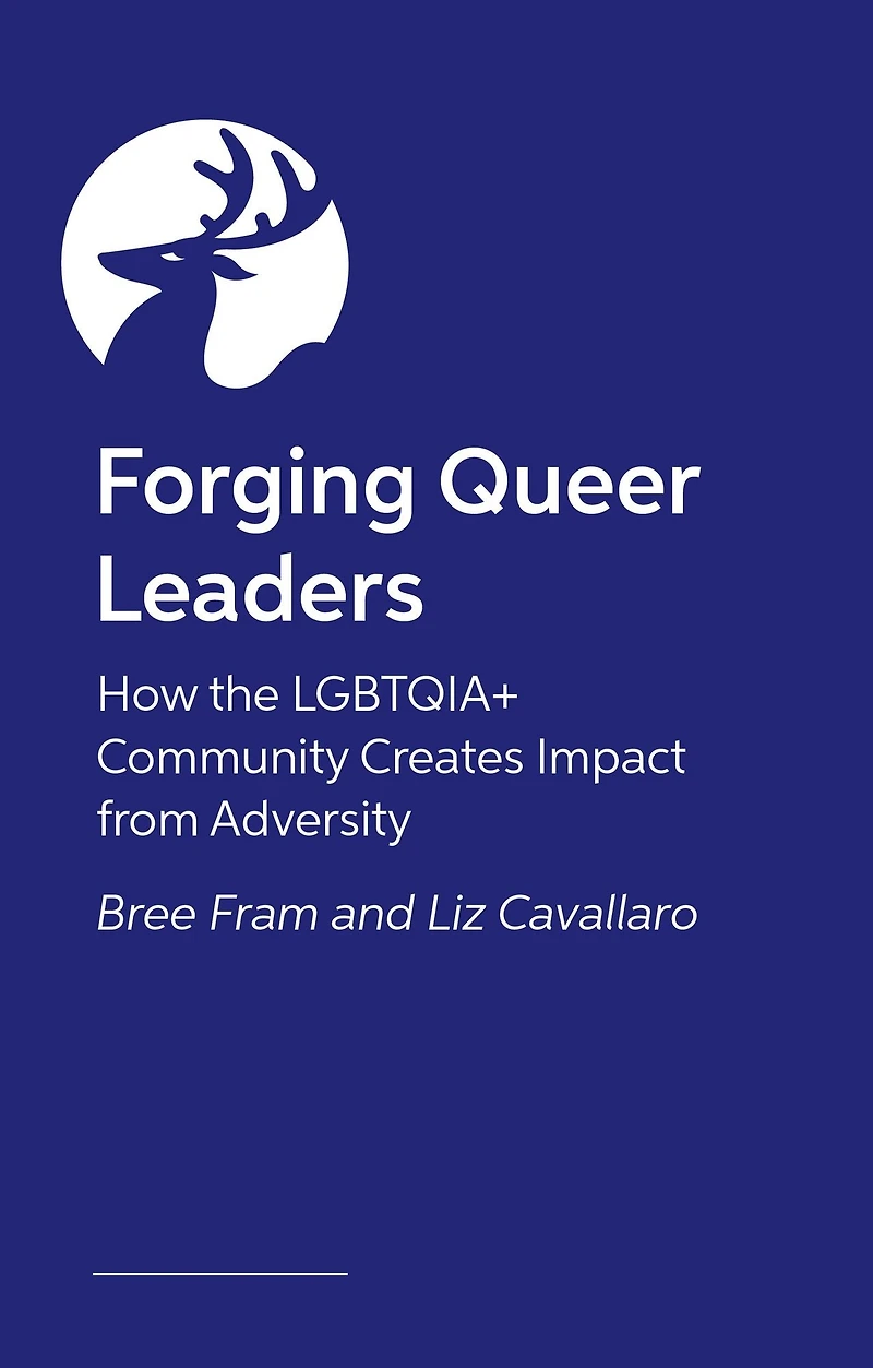 Forging Queer Leaders: How the LGBTQIA+ Community Creates Impact from Adversity