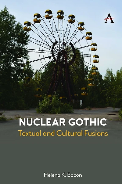 Nuclear Gothic: Textual and Cultural Fusions