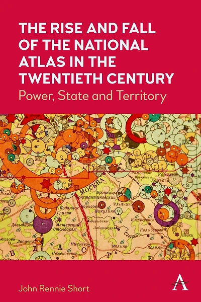 the Rise and Fall of National Atlas Twentieth Century: Power, State Territory
