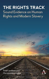 The Rights Track: Sound Evidence on Human and Modern Slavery