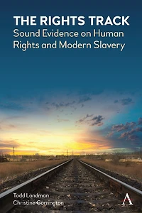 The Rights Track: Sound Evidence on Human and Modern Slavery