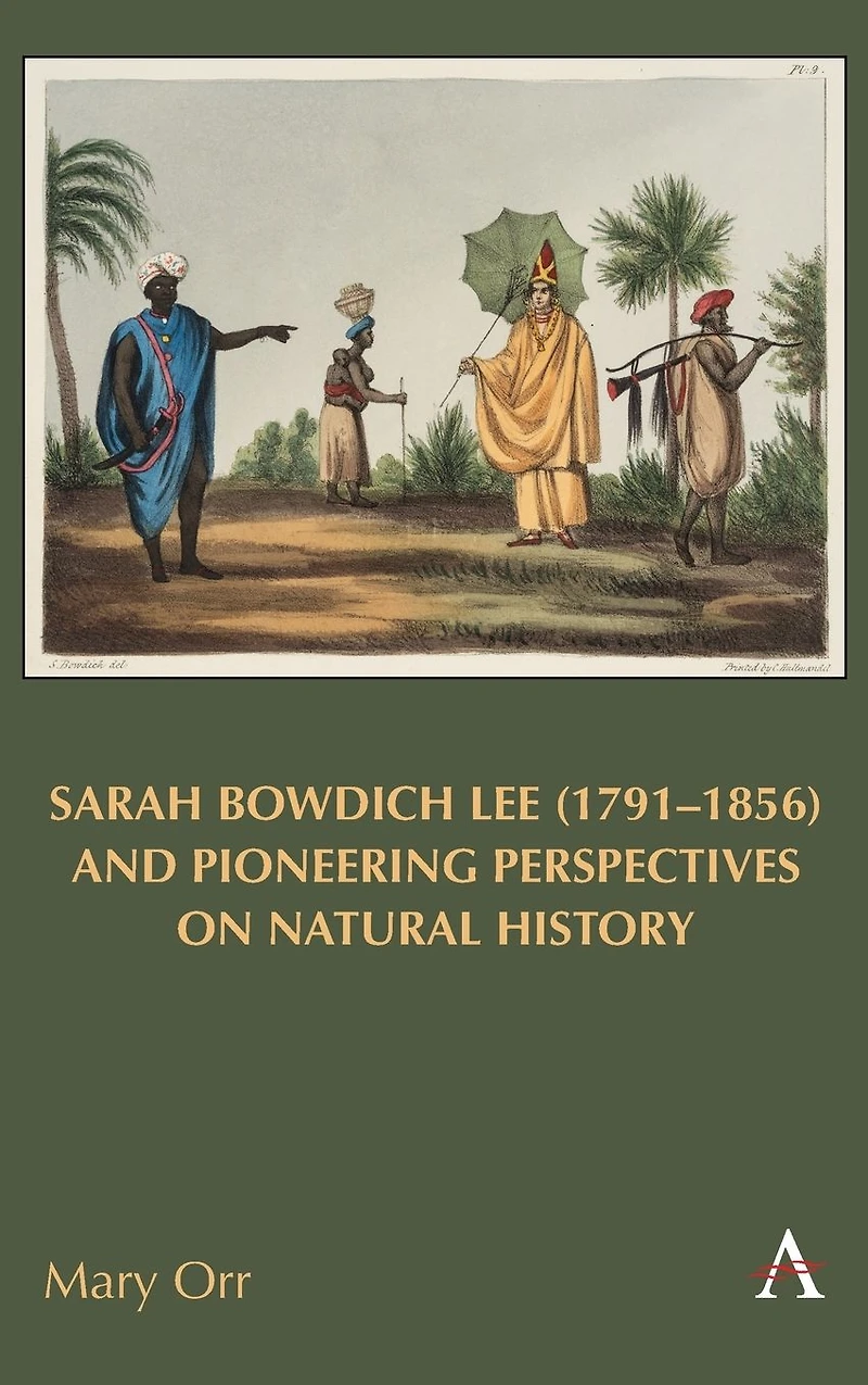 Sarah Bowdich Lee (1791-1856) and Pioneering Perspectives on Natural History
