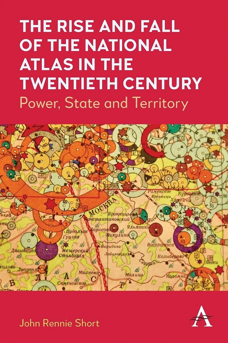 the Rise and Fall of National Atlas Twentieth Century: Power, State Territory