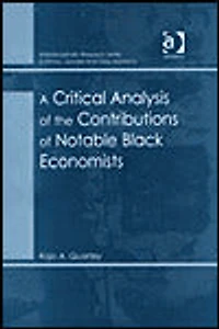 A Critical Analysis of the Contributions Notable Black Economists