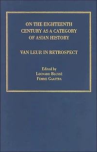 On the Eighteenth Century as a Category of Asian History: Van Leur Retrospect