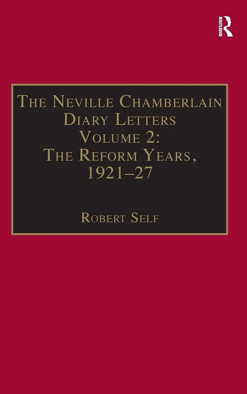 The Neville Chamberlain Diary Letters: Volume 2: Reform Years, 1921-27