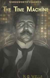 The Time Machine and Other Works
