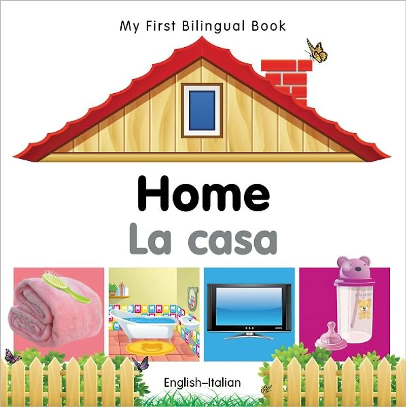 My First Bilingual Book-Home (English-Italian)