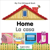My First Bilingual Book-Home (English-Italian)