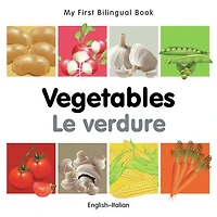 My First Bilingual Book-Vegetables (English-Italian)
