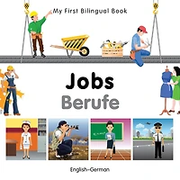 My First Bilingual Book-Jobs (English-German)