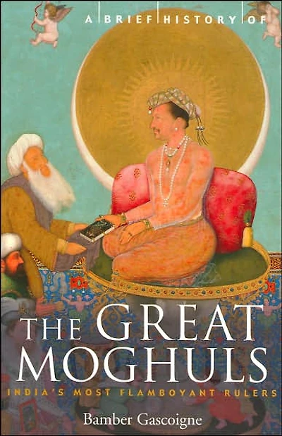 A Brief History of the Great Moghuls
