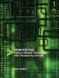 Reinventing Public Service Television for the Digital Future