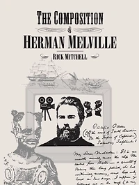 The Composition of Herman Melville