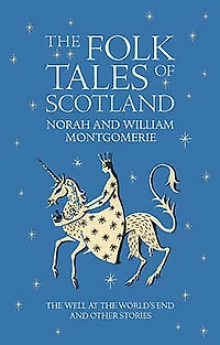 the Folk Tales of Scotland: Well at World's End and Other Stories