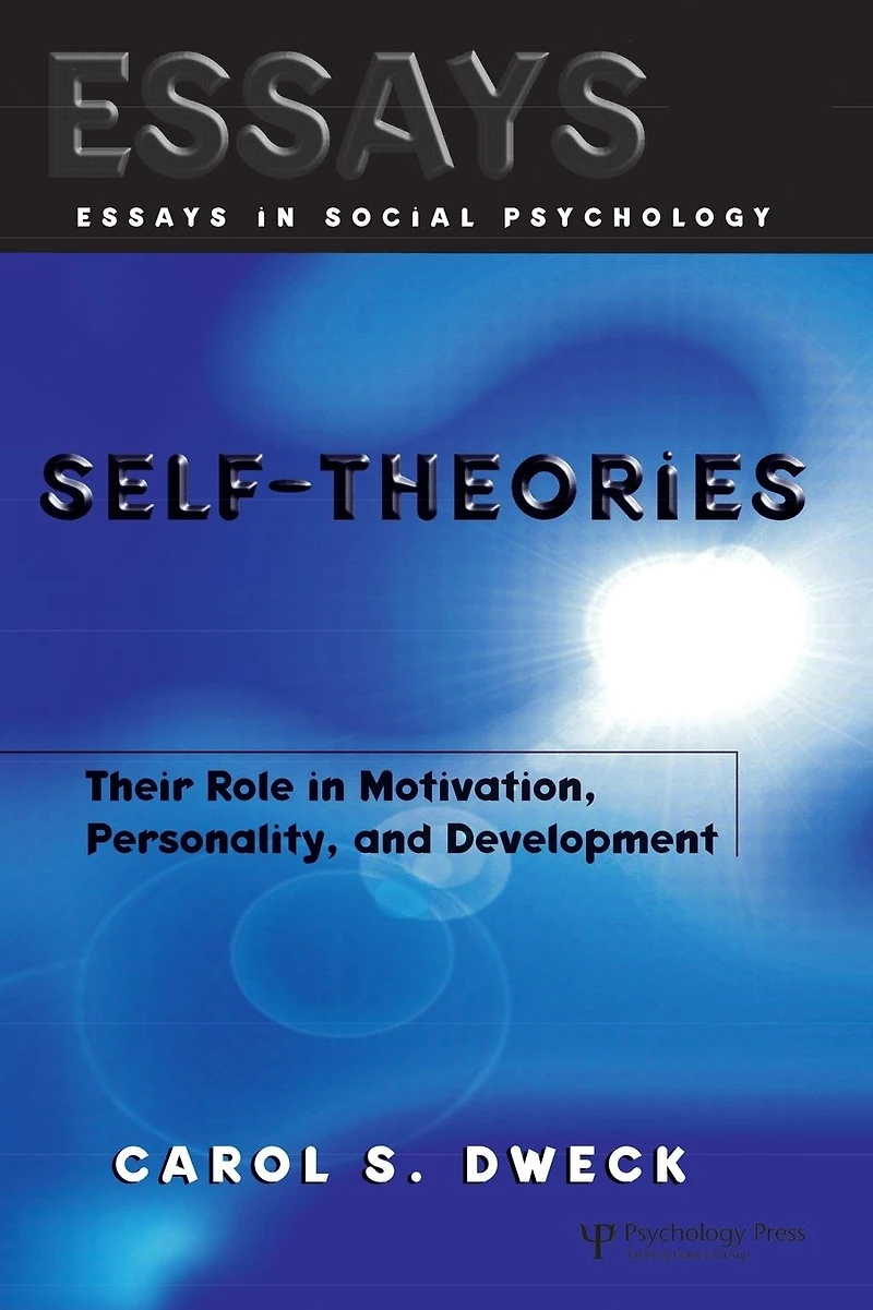 Self-theories: Their Role Motivation, Personality, and Development