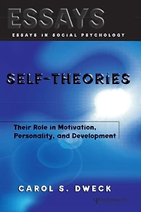 Self-theories: Their Role Motivation, Personality, and Development