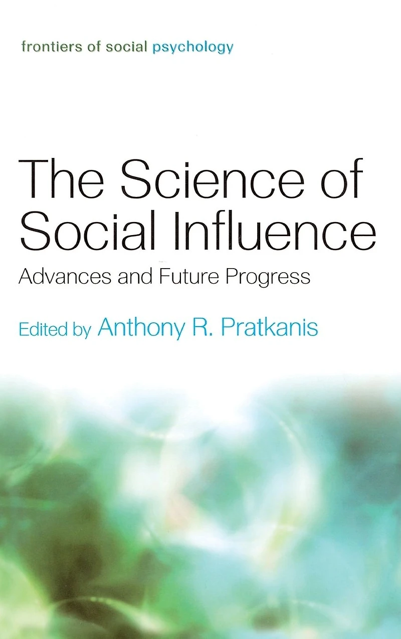 The Science of Social Influence: Advances and Future Progress