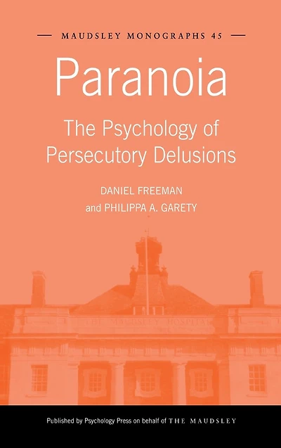 Paranoia: The Psychology of Persecutory Delusions