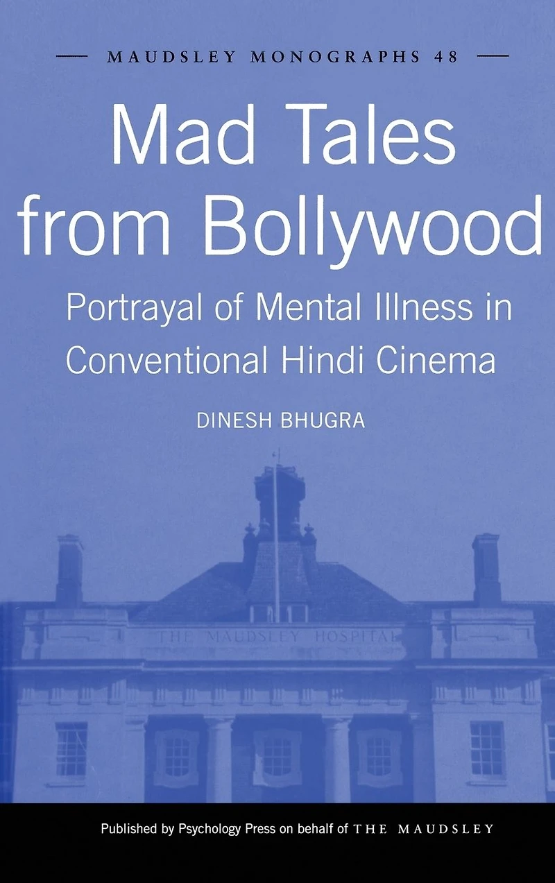 Mad Tales from Bollywood: Portrayal of Mental Illness Conventional Hindi Cinema