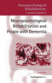 Neuropsychological Rehabilitation and People with Dementia