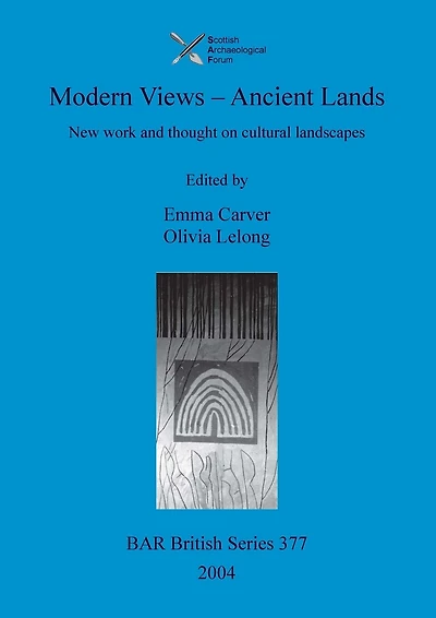 Modern Views - Ancient Lands: New work and thought on cultural landscapes