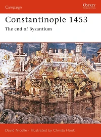 Constantinople 1453: The end of Byzantium