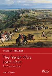The French Wars 1667-1714: Sun King at war