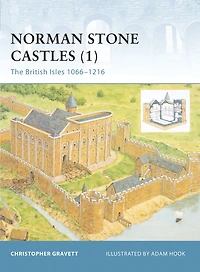 Norman Stone Castles (1): The British Isles 1066-1216