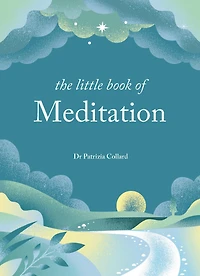 The Little Book of Meditation: 10 minutes a day to more relaxation, energy and creativity