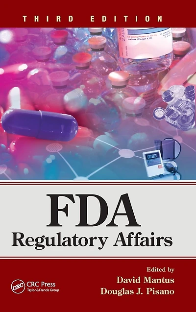 FDA Regulatory Affairs: Third Edition