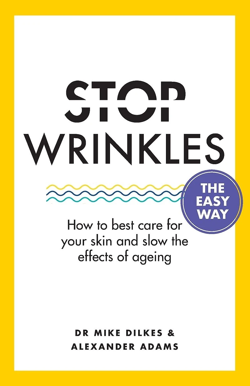 Stop Wrinkles the Easy Way: How to best care for your skin and slow effects of ageing