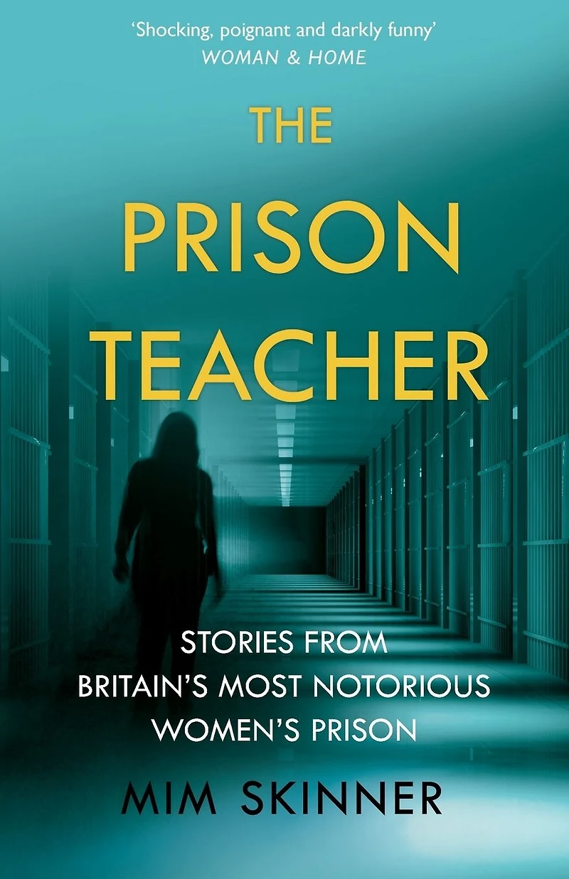 The Prison Teacher: Stories from Britain's Most Notorious Women's