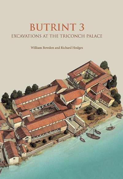 Butrint 3: Excavations at the Triconch Palace