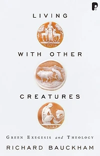 Living With Other Creatures: Green Exegesis and Theology