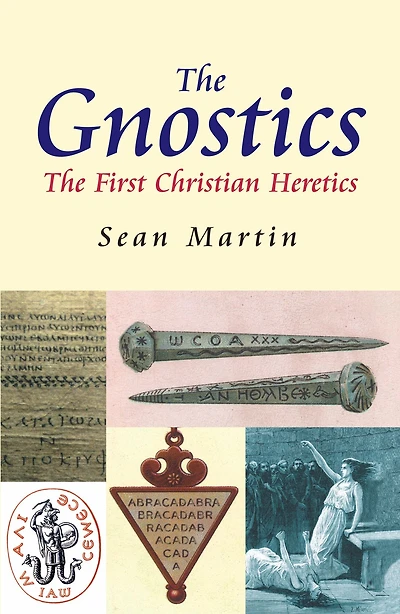 The Gnostics: First Christian Heretics